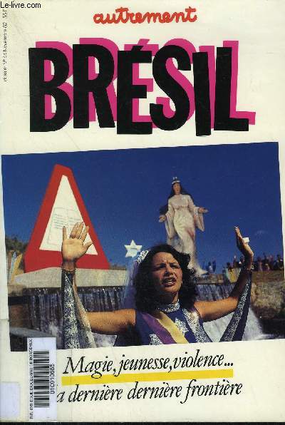 AUTREMENT N44 NOVEMBRE 1982 - BRESIL - MAGIE JEUNESSE VIOLENCE ... LA DERNIERE DERNIERE FRONTIERE.