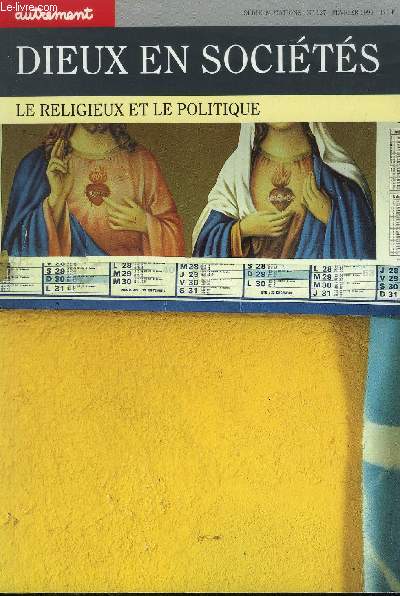 AUTREMENT N127 FEVRIER 1992 SERIE MUTATIONS - DIEUX EN SOCIETES LE RELIGIEUX ET LE POLITIQUE.