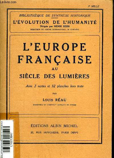 L'EUROPE FRANCAISE AU SIECLE DES LUMIERES - COLLECTION BIBLIOTHEQUE DE SYNTHESE HISTORIQUE L'EVOLUTION DE L'HUMANITE .