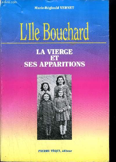 L'ILE BOUCHARD - LA VIERGE ET SES APPARITIONS