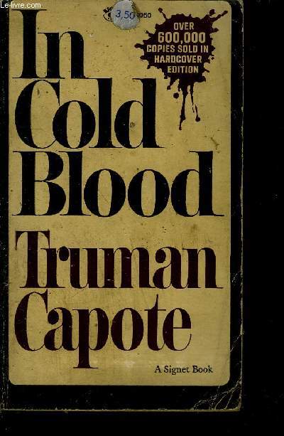 IN COLD BLOOD - A TRUE ACCOUNT OF A MULTIPLE MURDER AND ITS CONSEQUENCES