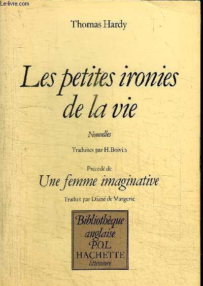 LES PETITES IRONIES DE LA VIE + UNE FEMME IMAGINATIVE / COLLECTION BIBLIOTHEQUE ANGLAISE P.O.L.