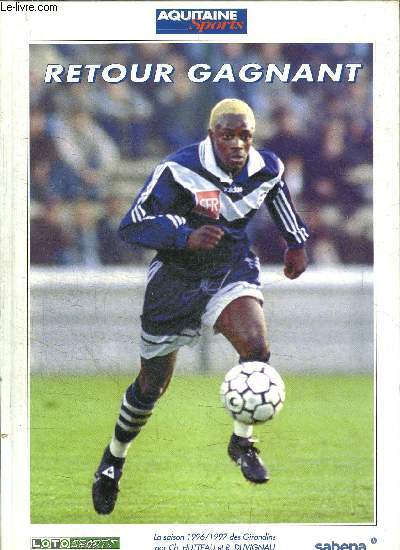 RETOUR GAGNANT - LA SAISON 1996/1997 DES GIRONDINS