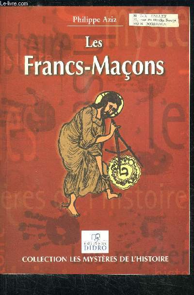 LES FRANCS-MACONS / COLLECTION LES MYSTERES DE L'HISTOIRE