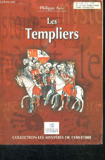 LES TEMPLIERS / COLLECTION LES MYSTERES DE L'HISTOIRE