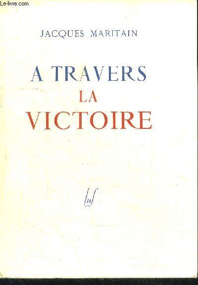 A TRAVERS LA VICTOIRE