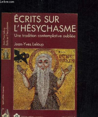 ECRITS SUR L'HESYCHASME - UNE TRADITION CONTEMPLATIVE OUBLIEE / COLLECTION SPIRITUALITES VIVANTES