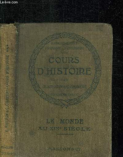 LE MONDE AU XIXe SIECLE - COURS D'HISTOIRE - 3e ANNEE - 8e EDITION - PROGRAMME DE 1909