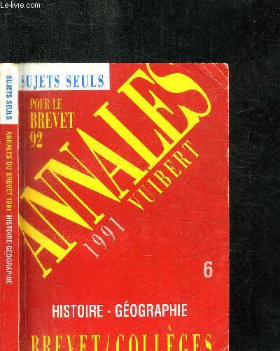 ANNALES 1991 VUIBERT - HISTOIRE GEOGRAPHIE - BREVET/COLLEGES - SUJETS SEULS