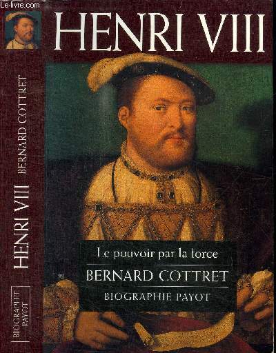 HENRI VIII - LE POUVOIR PAR LA FORCE