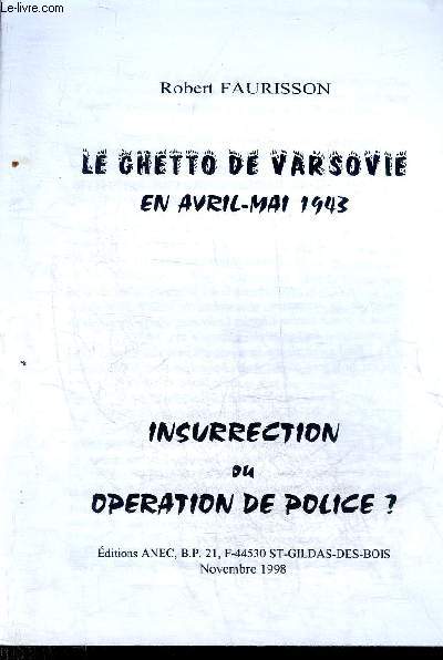 LE GHETTO DE VARSOVIE EN AVRIL MAI 1943 - INSURRECTION OU OPERATION DE POLICE ?.