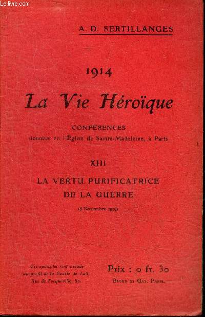 1914 LA VIE HEROIQUE - XIII : LA VERTU PURIFICATRICE DE LA GUERRE 8 NOVEMBRE 1914.
