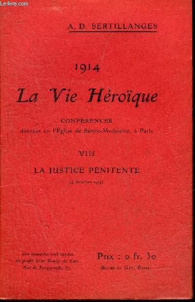 1914 LA VIE HEROIQUE - VIII : LA JUSTICE PENITENTE 4 OCTOBRE 1914.