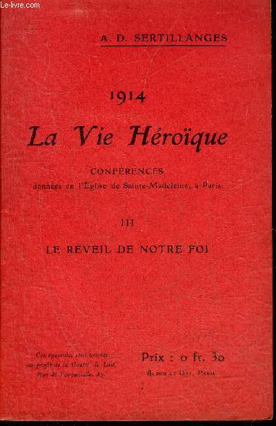 1914 LA VIE HEROIQUE - III : LE REVEIL DE NOTRE FOI.