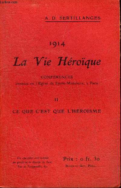 1914 LA VIE HEROIQUE - II : CE QUE C'EST QUE L'HEROISME.
