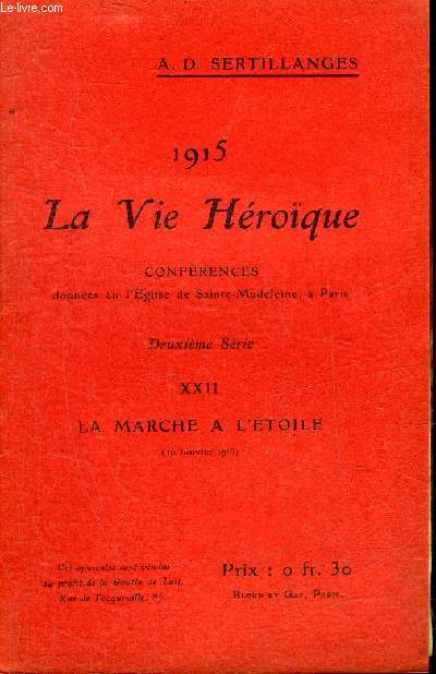 1915 LA VIE HEROIQUE - XXII : LA MARCHE A L'ETOILE 10 JANVIER 1915.