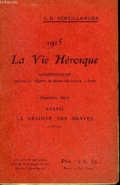 1915 LA VIE HEROIQUE - XXXVII : LA CRAINTE DES BRAVES 2 MAI 1915.