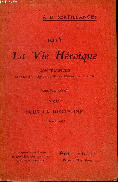 1915 LA VIE HEROIQUE - XXV : POUR LA DISCIPLINE 31 JANVIER 1915.