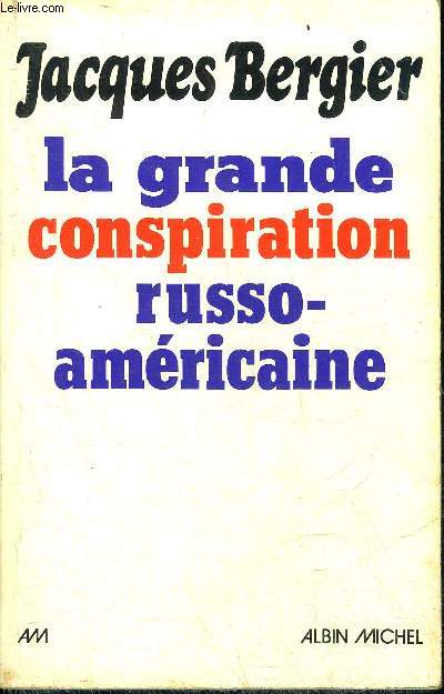 LA GRANDE CONSPIRATION RUSSO-AMERICAINE.