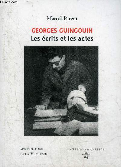 GEORGES GUINGOUIN LES ECRITS ET LES ACTES.