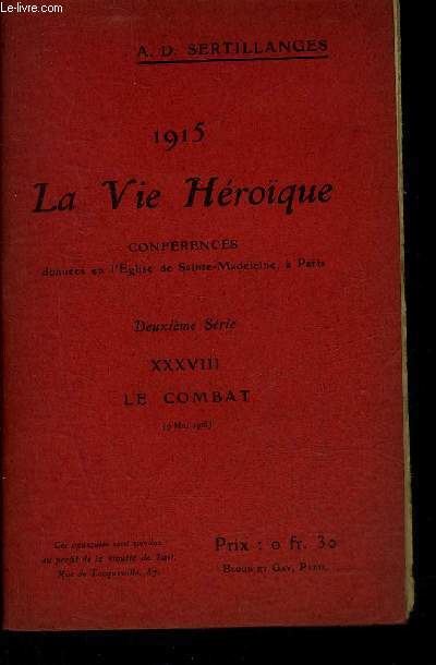 1915 LA VIE HEROIQUE - DEUXIEME SERIE XXXVIII : LE COMBAT 9 MAI 1915.