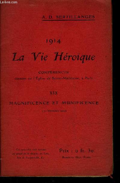 1914 LA VIE HEROIQUE - XIX : MAGNIFIGENCE ET MUNIFICENCE 20 DECEMBRE 1914.