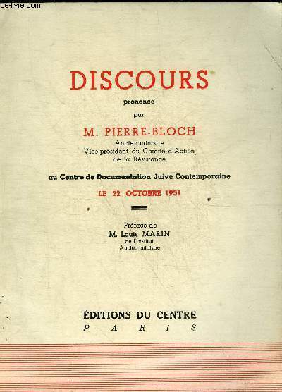 DISCOURS PRONONCE PAR M.PIERRE BLOCH AU CENTRE DE DOCUMENTATION JUIVE CONTEMPORAINE LE 22 OCTOBRE 1951.