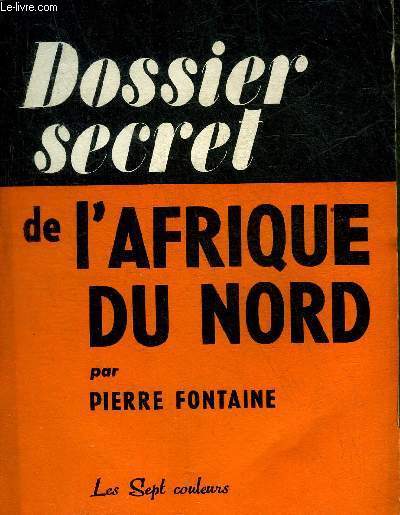 DOSSIER SECRET DE L'AFRIQUE DU NORD.
