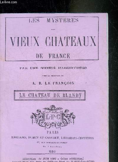 LES MYSTERES DES VIEUX CHATEAUX DE FRANCE - LE CHATEAU DE BLANDY.
