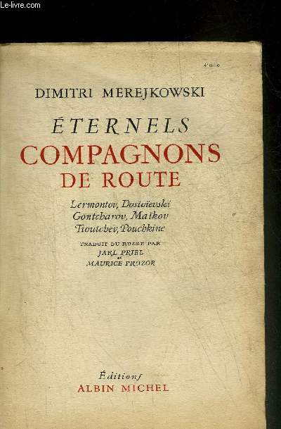 ETERNELS COMPAGNONS DE ROUTE - LERMONTOV DOSTOIEVSKI GONTCHAROV MAIKOV TIOUTCHEV POUCHKINE.