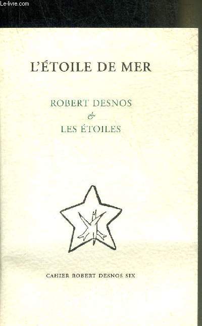 L'ETOILE DE MER - CAHIER ROBERT DESNOS SIX.