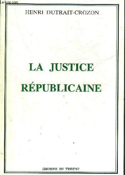 LA JUSTICE REPUBLICAINE.
