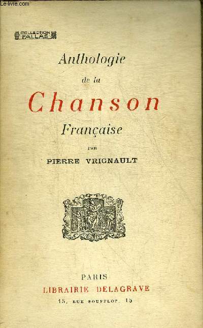 ANTHOLOGIE DE LA CHANSON FRANCAISE - TROISIEME EDITION - COLLECTION PALLAS.