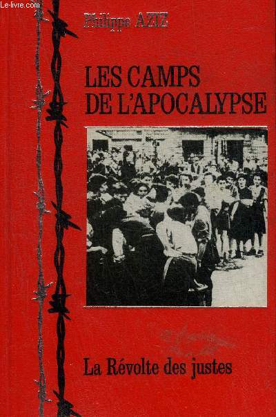 LES CAMPS DE L'APOCALYPSE - LA REVOLTE DES JUSTES.