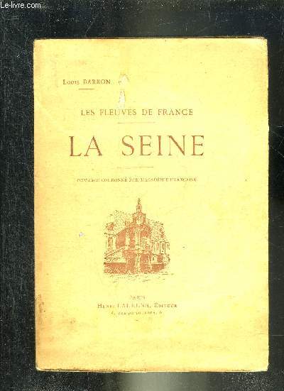 LES FLEUVES DE FRANCE - LA SEINE.