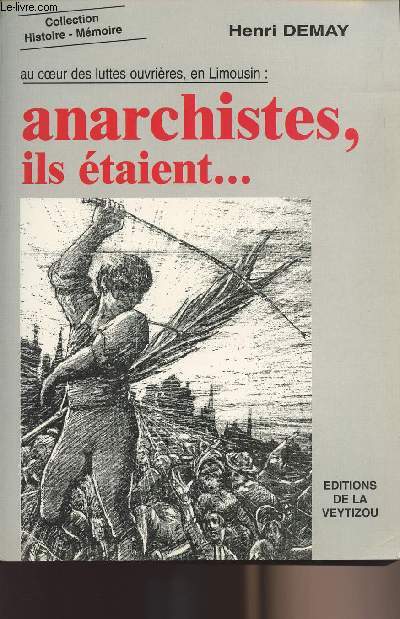 Au coeur des luttes ouvrires, en Limousin : Anarchistes, ils taient...