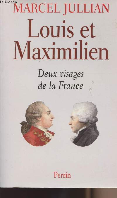 Louis et Maximilien - Deux visages de la France