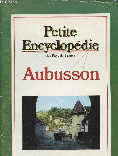 Petite encyclopdie des Pays de France n2 Aubusson - Terres vivantes