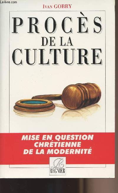 Procs de la culture - Mise en question de chrtienne de la modernit - collection 