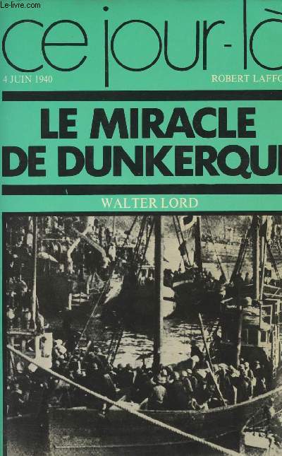 Le miracle de Dunkerque - 4 juin 1940 - collection 