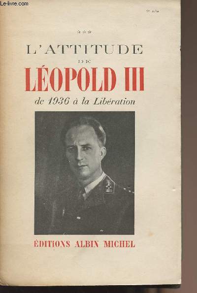 L'attitude de Lopold III de 1936  la Libration