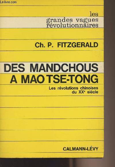 Des mandchous  Mao Tse-Tong - Les rvolutions chinoises du XXe sicles - collection 