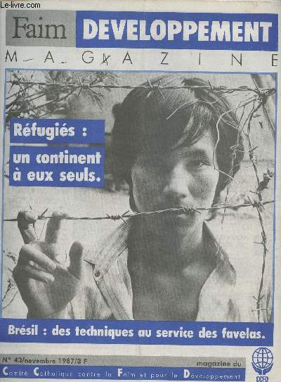 Faim - Developpement Magazine - n43/Novembre 1987 - Rfugis : un continent  eux seuls - Brsil : des techniques au service des favelas