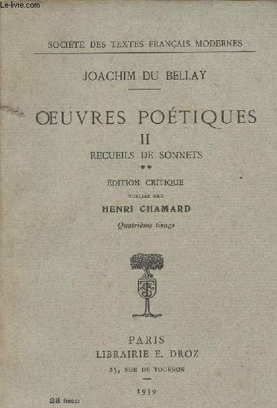 Oeuvres Potiques II - Recueils de sonnets ** Edition critique publie par Henri Chamard - 