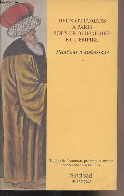 Deux Ottomans  Paris sous le Sirectoire et l'Empire - relations d'ambassade - 