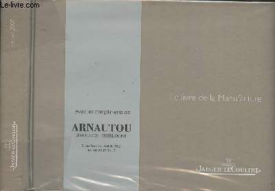 Le livre de la Manufacture - Avec les compliments de Arnautou, joaillier, horloger