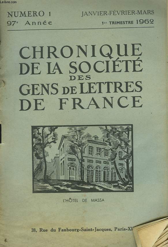 CHRONIQUE DE LA SOCIETE DES GENS DE LETTRES DE FRANCE N1, 97e ANNEE ( 1er TRIMESTRE 1962)