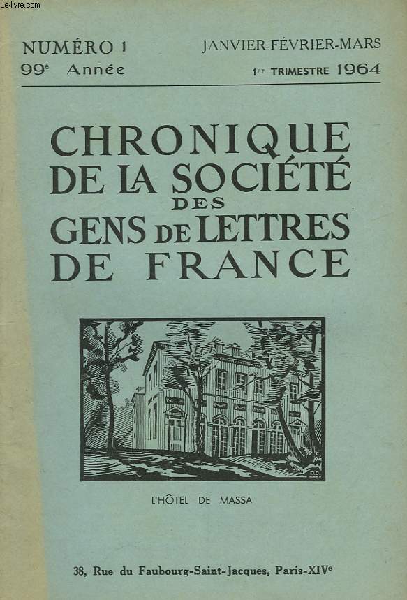 CHRONIQUE DE LA SOCIETE DES GENS DE LETTRES DE FRANCE N1, 99e ANNEE ( 1er TRIMESTRE 1964)