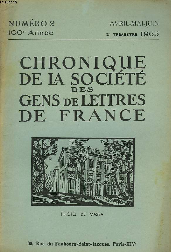 CHRONIQUE DE LA SOCIETE DES GENS DE LETTRES DE FRANCE N2, 100e ANNEE ( 2e TRIMESTRE 1965)