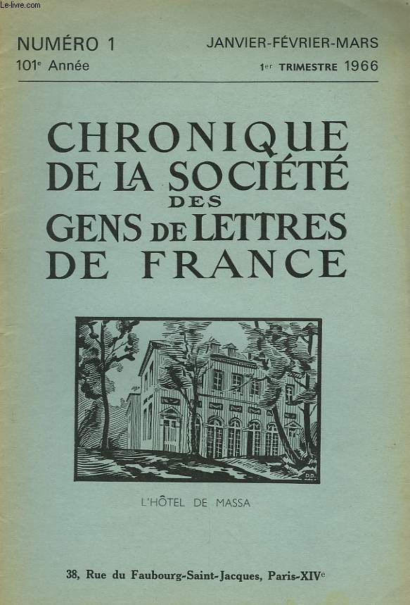 CHRONIQUE DE LA SOCIETE DES GENS DE LETTRES DE FRANCE N1, 101e ANNEE ( 1eR TRIMESTRE 1966)